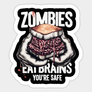 zombies eat brains youre safe Sticker